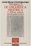 Cover of: Treballs de lingüística històrica catalana by Josep Moran