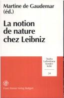 Cover of: La Notion de nature chez Leibniz by organisé par le Département de philosophie de l'Université de Provence (Aix-en-Provence), le CNRS (Paris), et la G.-W.-Leibniz-Gesellschaft (Hannover), Aix-en Provence, 13-15 octobre 1993 ; Martine de Gaudemar (éd.).