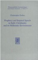 Cover of: Prophecy and inspired speech in early Christianity and its Hellenistic environment
