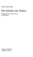 Cover of: Die Schulen der Nation: Bildungskritik in der Literatur der Moderne