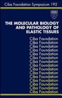 Cover of: The molecular biology and pathology of elastic tissues