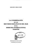 Cover of: La conservación de los recursos biológicos del mar en el derecho internacional vigente