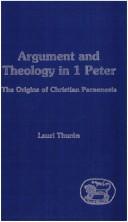 Argument and theology in 1 Peter by Lauri Thurén