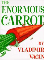 Cover of: The enormous carrot by Vladimir Vasilʹevich Vagin