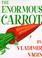 Cover of: The enormous carrot