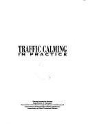 Cover of: Traffic calming in practice by County Surveyors Society ... [et al.]