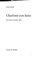 Cover of: Charlotte von Stein: die Frau in Goethes Nähe