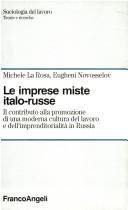 Cover of: Le imprese miste italo-russe: il contributo alla promozione di una moderna cultura del lavoro e dell'imprenditorialità in Russia