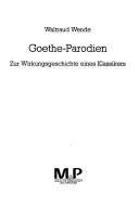 Cover of: Goethe-Parodien: zur Wirkungsgeschichte eines Klassikers