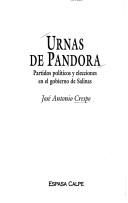 Cover of: Urnas de Pandora: partidos políticos y elecciones en el gobierno de Salinas
