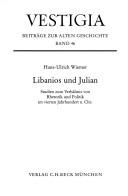 Cover of: Libanios und Julian: Studien zum Verhältnis von Rhetorik und Politik im vierten Jahrhundert n. Chr.