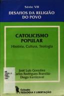 Cover of: Catolicismo popular: história, cultura, teologia