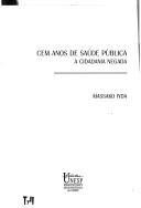 Cem anos de saúde pública by Massako Iyda