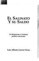 Cover of: El salinato y su saldo: se desmorona el sistema político mexicano