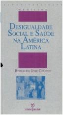 Desigualdade social e saúde na América Latina by Reinaldo José Gianini