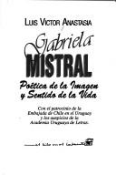 Cover of: Gabriela Mistral: poética de la imagen y sentido de la vida