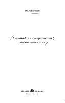 Cover of: Camaradas e companheiros: memória e história do PCB