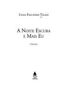 Cover of: A noite escura e mais eu by Lygia Fagundes Telles, Lygia Fagundes Telles