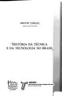 História da técnica e da tecnologia no Brasil by Milton Vargas