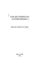 UNE em tempos de autoritarismo by Maria de Lourdes de Albuquerque Fávero