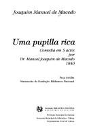 Cover of: Uma pupilla rica by Joaquim Manuel de Macedo