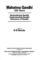 Cover of: Mahatma Gandhi 125 years by edited by B.R. Nanda.