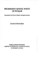 Cover of: Prominent mystic poets of Punjab: representative Sufi poetry in Punjabi, with English rendering