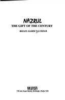 Cover of: Nazrul, the gift of the century by Rezaul Karim Talukdar