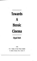 Cover of: Towards a heroic cinema