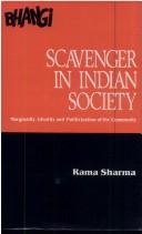 Bhangi, scavenger in Indian society by Rama Sharma