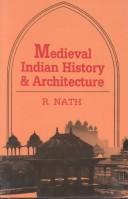 Cover of: Medieval Indian history and architecture by R. Nath