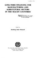 Cover of: Long-term financing for manufacturing and agricultural sectors in the SEACEN countries