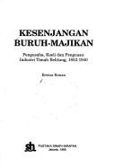 Cover of: Kesenjangan buruh-majikan: pengusaha, koeli, dan penguasa : industri timah Belitung, 1852-1940