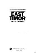 Cover of: The political economy of East Timor development
