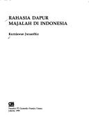 Rahasia dapur majalah di Indonesia by Kurniawan Junaedhie