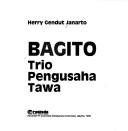 Bagito, trio pengusaha tawa by Herry Gendut Janarto