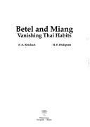 Cover of: Betel and Miang, Vanishing Thai Habits by Peter A. Reichart