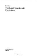 Cover of: The land question in Zimbabwe