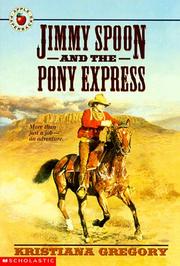 Cover of: Jimmy Spoon and the Pony Express by Kristiana Gregory
