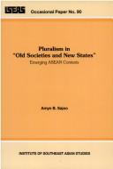 Cover of: Pluralism in "old societies and new states": emerging ASEAN contexts
