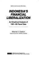 Cover of: Indonesia's financial liberalization: an empirical analysis of 1981-88 panel data