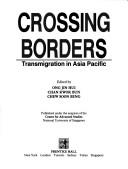 Cover of: Crossing borders by edited by Ong Jin Hui, Chan Kwok Bun, Chew Soon Beng.