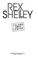 Cover of: Island in the centre by Rex Shelley
