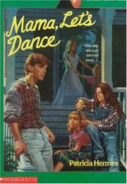 Cover of: Mama, Let's Dance by Patricia Hermes
