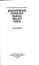 Cover of: Rekonstruksi fonologi bahasa Melayu induk