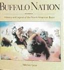 Cover of: Buffalo nation: history and legend of the North American bison