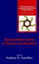 Supramolecular control of structure and reactivity by Andrew D. Hamilton