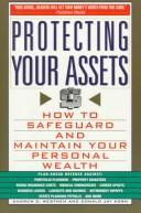 Cover of: Protecting your assets: how to safeguard and maintain your personal wealth