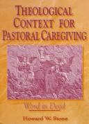 Cover of: Theological context for pastoral caregiving: word in deed