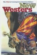 Cover of: New westers: the west in contemporary American culture